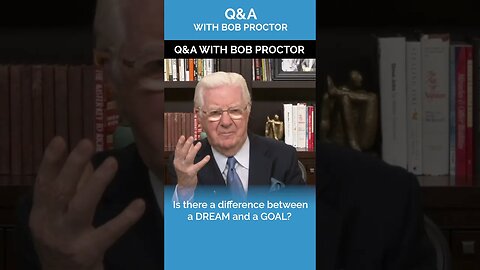 Is There a Difference Between a Dream and Goal? | Bob Proctor Q&A