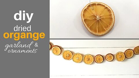 How to make a dried orange slice garland & ornaments