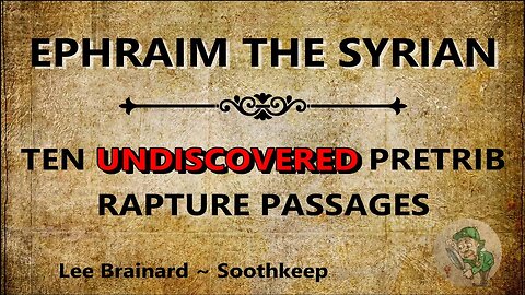 Ephraim the Syrian: Ten Undiscovered Pretrib Rapture Passages