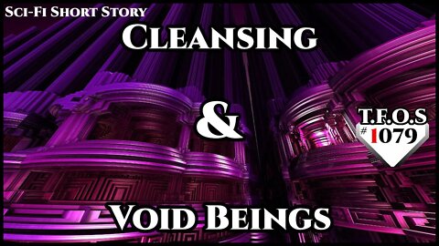 Cleansing & Void Beings | Humans are space Orcs | HFY | TFOS1075
