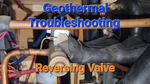 Geothermal reversing valve training