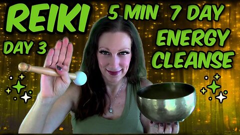 Reiki For Energy Cleansing - Day 3 of 7 ✋✨🤚Tibetan Singing Bowl & Light Language