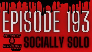 Episode 193 Socially Solo