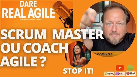 Coach Agile ou ScrumMaster? Faux Coaches? 🎙 Dare Real Agile