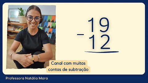 19-12 | 19 menos 12 | Matemática | Aula de subtração 3º ano | Canal com muitas continhas resolvidas