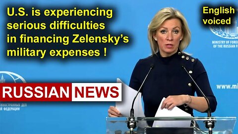 U.S. is experiencing serious difficulties in financing Zelensky’s military expenses! Russia Ukraine