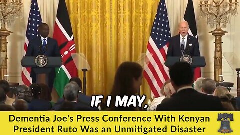 Dementia Joe's Press Conference With Kenyan President Ruto Was an Unmitigated Disaster