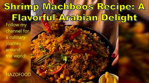 Shrimp Machboos Recipe: A Flavorful Arabian Delight #ArabianRecipes #SeafoodDelight