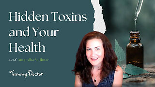 Hidden Toxins and Your Health