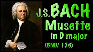 JS Bach Musette in D Major BWV Anh II 126