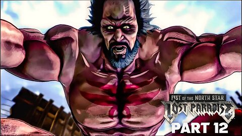 FIST OF THE NORTH STAR: LOST PARADISE Gameplay Walkthrough Part 12 (PS4)