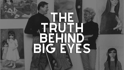 Big Eyes & Bigger Lies, The Story of Margaret Keane