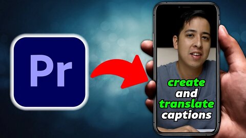 How to Create and Translate Captions for Your Videos Using Premiere Pro