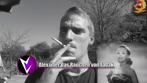 Alex über das rauchen von Tabak