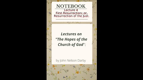 Lecture 4 of 11 on The Hopes of the Church of God, by J. N. Darby