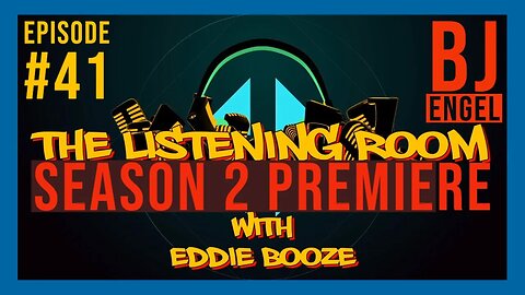THE LISTENING ROOM with Eddie Booze #41 - SEASON 2 PREMIERE (Guest BJ Engel)