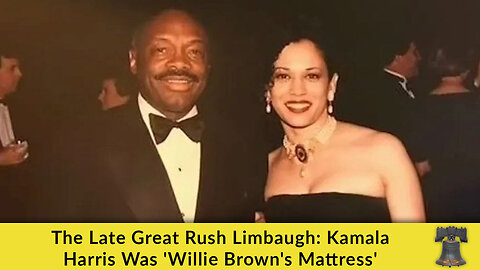 The Late Great Rush Limbaugh: Kamala Harris Was 'Willie Brown's Mattress'