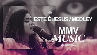 Este é Jesus | Medley | MMV MUSIC