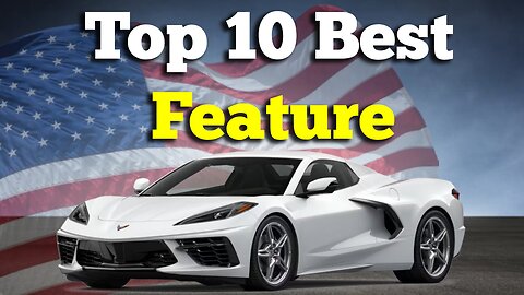 Top 10 best feature about the corvette c8