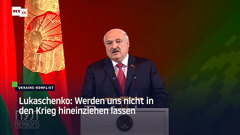 Lukaschenko: Werden uns nicht in den Krieg hineinziehen lassen