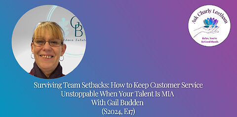 Surviving Team Setbacks: How to Keep Customer Service Unstoppable - With Gail Budden (S2024, E17)