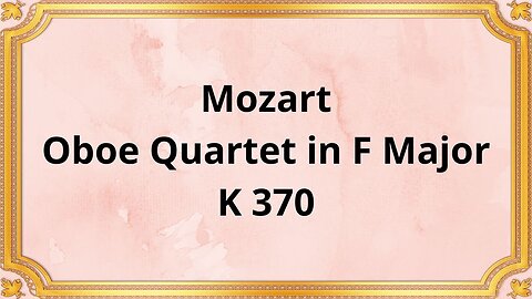 Mozart Oboe Quartet in F Major, K 370
