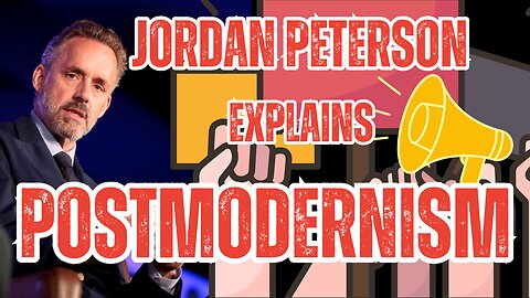 Jordan Peterson Explains Postmodernism, What POSTMODERNISM Means for Civilization