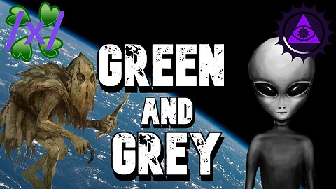 Green and Grey | 4chan /x/ Weird Goblin and Alien Greentext Stories Thread
