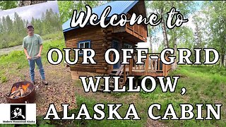 Welcome to Our off grid Willow Alaska Cabin/ Moving off grid in Willow Alaska! #offgrid #alaska