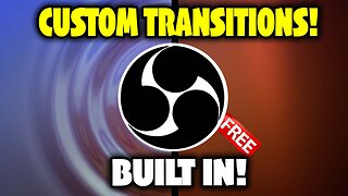 Custom OBS Transitions Free!