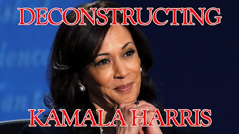 Deconstructing Kamala Harris