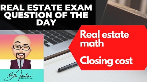Real estate math - closing cost -- Daily real estate practice exam question