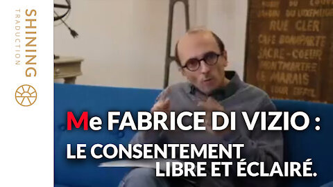 Me Fabrice Di Vizio : Le consentement libre et éclairé.