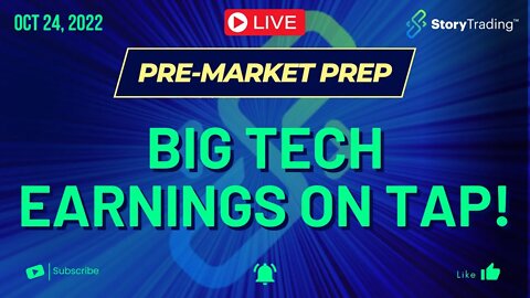 10/24/22 PreMarket Prep: Big Tech Earnings on Tap!