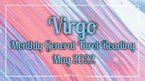 VIRGO / MAY 2022 TAROT READING - Once you decide, everything will fall into place!