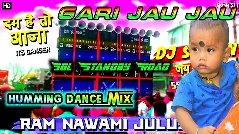 Gari Jau Jau ( Jbl Standby Road Show Humming Dance Mix ) Dj Ajit Remix .mp3