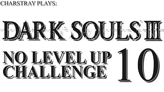 Dark Souls 3 Tapi Ga Boleh Naik Level (Bahasa Indonesia), Part 10