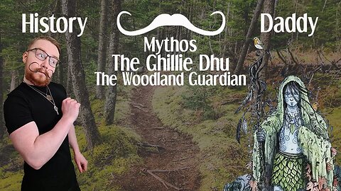 Daddies Mythos | The Ghillie Dhu | The Woodland Guardian