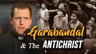 Garabandal & the Antichrist