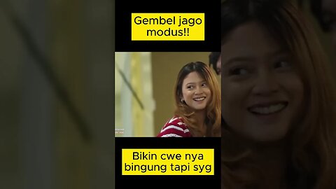 Gembel jago modus!! bikin cwe nya bingung tapi syg