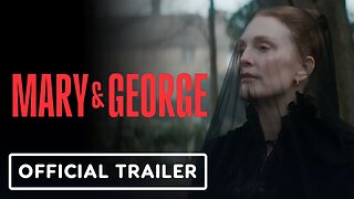 Mary & George - Official Teaser Trailer