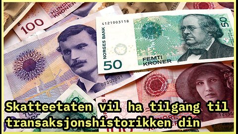 Skatteetaten vil ha tilgang på bankinfoen og transaksjonshistorikken din