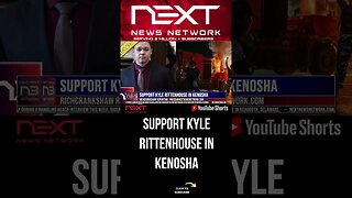 SUPPORT KYLE RITTENHOUSE IN KENOSHA #shorts