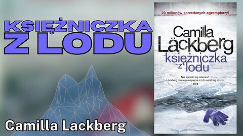 🆕🔧 Księżniczka z lodu, Cykl: Saga o Fjällbace (tom 1) - Camilla Läckberg | Audiobook PL