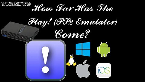 How Far Has The Play! (PS2 Emulator) Come? [Revisited 2022]