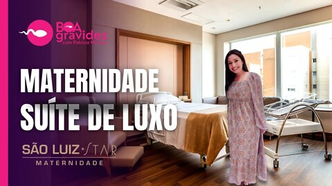 Maternidade São Luiz STAR em São Paulo | Suíte de Luxo