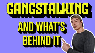 Gangstalking and what's behind it