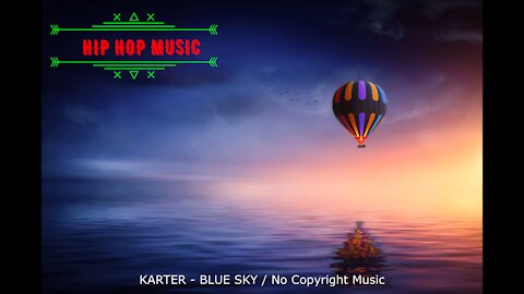 KARTER - BLUE SKY / New Rap Hip Hop Mix / No Copyrigh Music