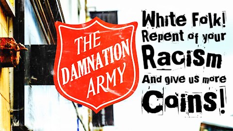 THE DAMNATION ARMY - "White Folk! Repent of Your Racism & Give Us More Coins!"