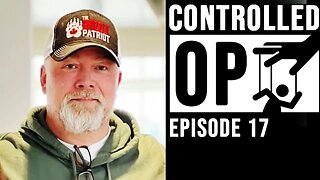 Fighting Globalist Politicians and Wild Fires with Mark Friesen | Controlled Op 17